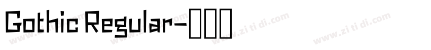 Gothic Regular字体转换 Gothic Regular字体转换